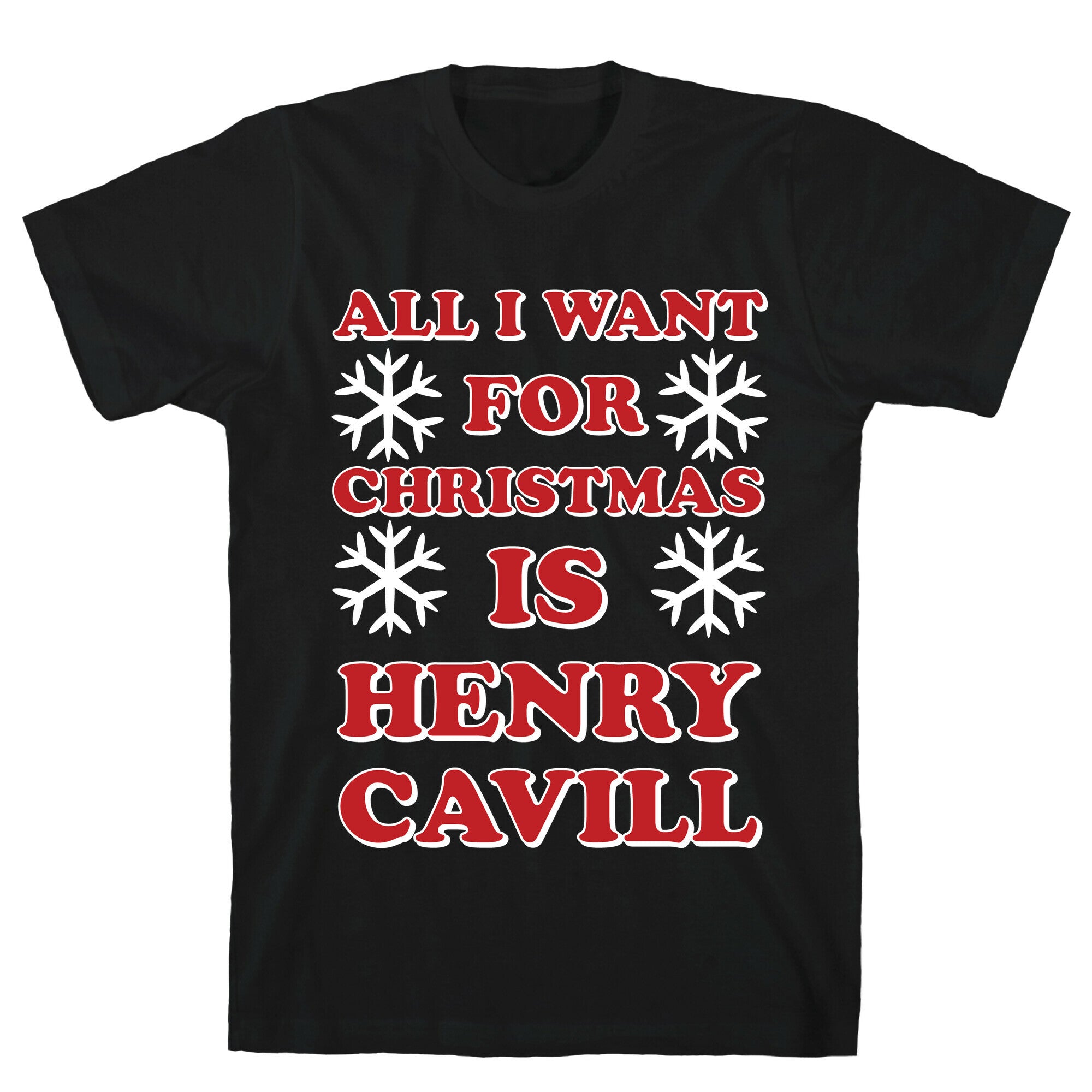 All I Want for Christmas is Henry Cavill T-Shirt